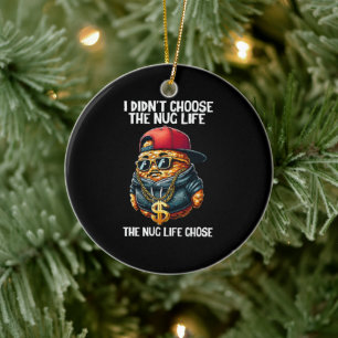 Fast Food Nugget I Didn't Choose The Nug Life Ceramic Tree Decoration