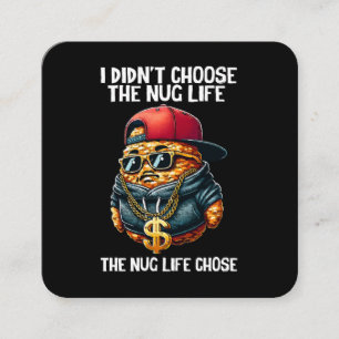 Fast Food Nugget I Didn't Choose The Nug Life Square Business Card
