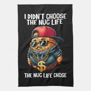 Fast Food Nugget I Didn't Choose The Nug Life Tea Towel