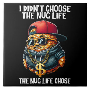Fast Food Nugget I Didn't Choose The Nug Life Tile