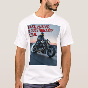 Fast, Fuelled, & Questionably Legal – Rebel T-Shir T-Shirt