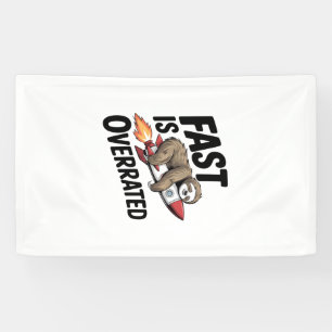 Fast is Overrated Sloth Rocket Banner