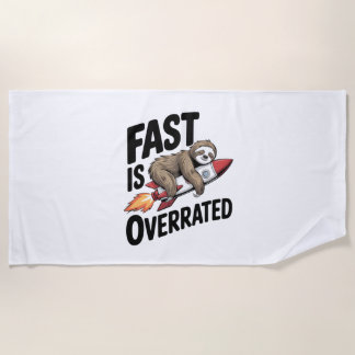 Fast is Overrated Sloth Rocket Beach Towel