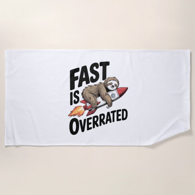 Fast is Overrated Sloth Rocket Beach Towel (Front)