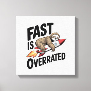 Fast is Overrated Sloth Rocket Canvas Print
