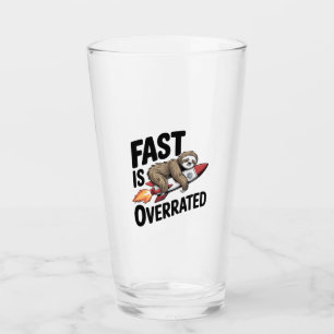 Fast is Overrated Sloth Rocket Glass
