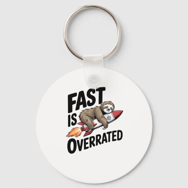Fast is Overrated Sloth Rocket Key Ring (Front)