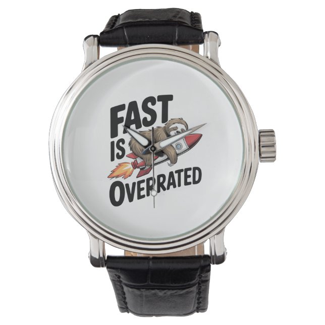 Fast is Overrated Sloth Rocket Watch (Front)