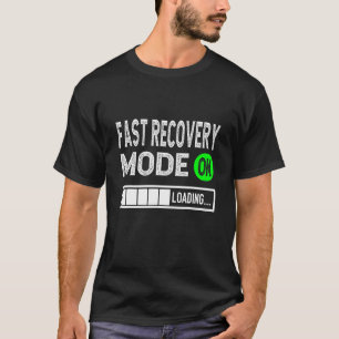 Fast Recovery Mode From Surgery Get Well Soon adul T-Shirt