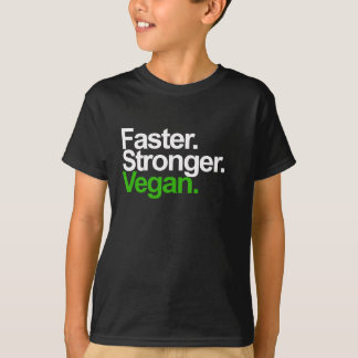 Faster. Stronger. Vegan. T-Shirt