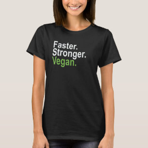 Faster Stronger Vegan T-shirt for Plant-based Diet