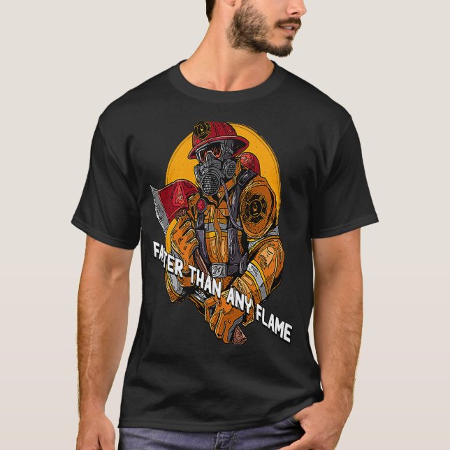 Faster Than Flame Firefighter First Responders Fir T-Shirt (Front)