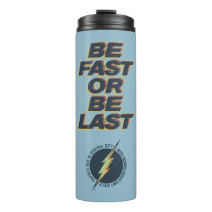 Fastest Dad In Central City - Be Fast Or Be Last Thermal Tumbler