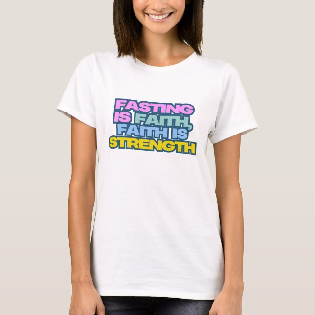 Fasting Faith Strength Artwork T-Shirt (Front)