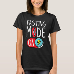 Fasting Mode On Ramadan Weight Loss And Fasting T-Shirt