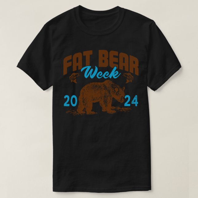 Fat Bear Week 2024 Funny Bear T-Shirt (Design Front)