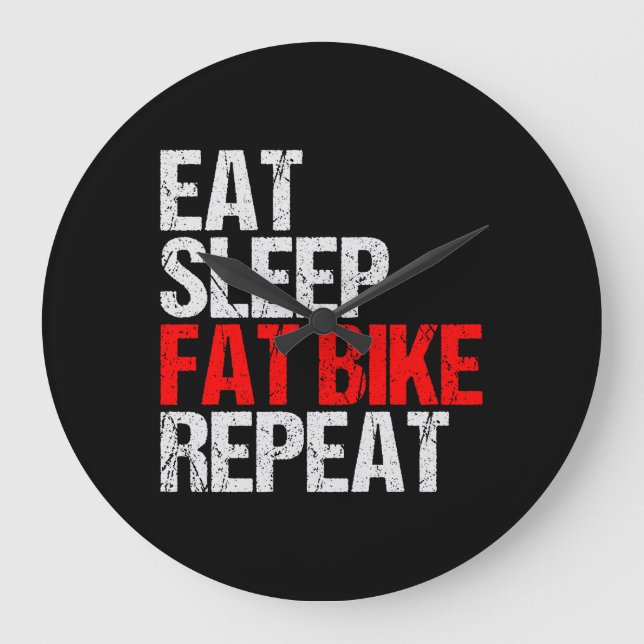 Fat Bike fat tires Cruiser Eat Sleep Repeat Grunge Large Clock (Front)