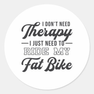 Fat Bike I Don't Need Therapy Biker Biking Vintage Classic Round Sticker