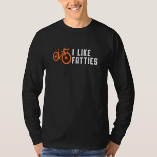 Fat Bike I Like Fatties Biker Biking Retro Funny T-Shirt