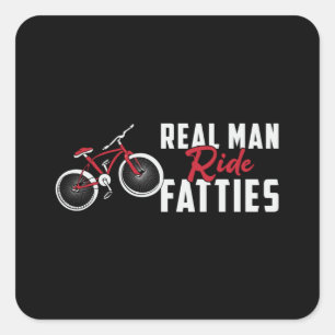 Fat Bike Real Man Ride Fatties Biker Biking Funny Square Sticker