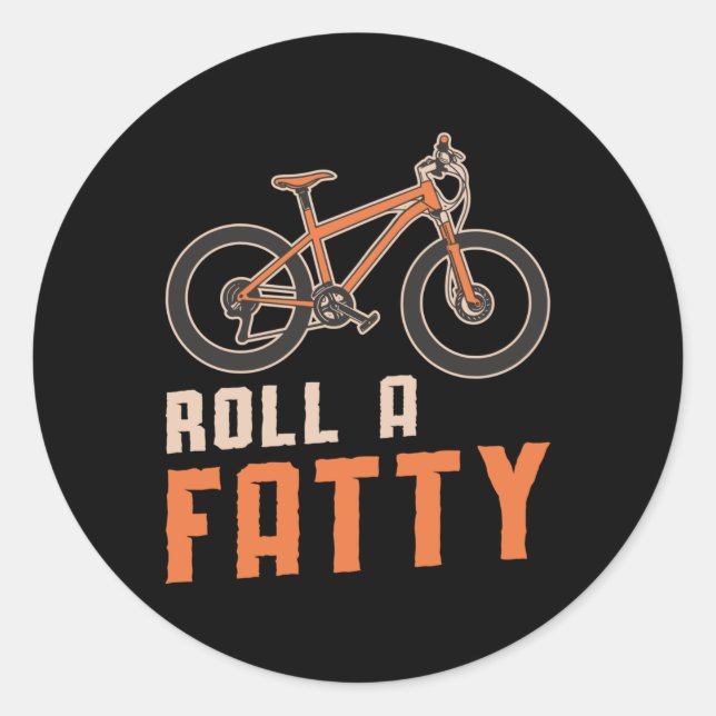 Fat Bike Roll A Fatty Mountain Bike Biker Biking Classic Round Sticker (Front)