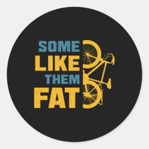 Fat Bike Some Like Them Fat Mountain Biker Biking Classic Round Sticker