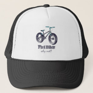 Fat Bike Why Not Fun Supportive Biking Quote Trucker Hat