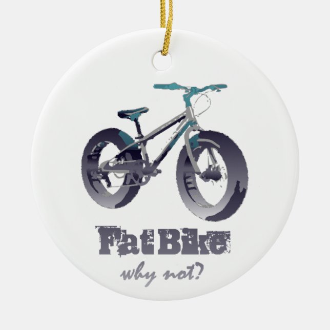 Fat Bike Why Not Motivational Quote Ceramic Tree Decoration (Front)