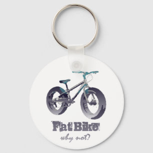 Fat Bike Why Not Motivational Quote with fat bike Key Ring