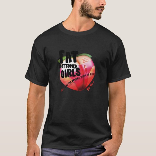 fat bottomed girls T-Shirt (Front)