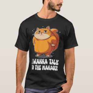 Fat Cat Karen I want to talk to the manager Meme T-Shirt
