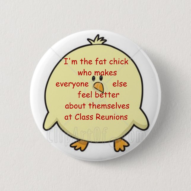 Fat chick 2 6 cm round badge (Front)