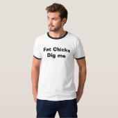 Fat Chicks Dig me T-Shirt (Front Full)