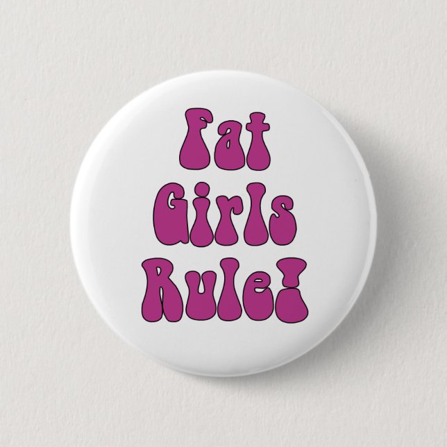 Fat Girls Rule! Button (Front)
