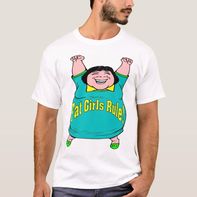 Fat Girls Rule T-Shirt (Front)