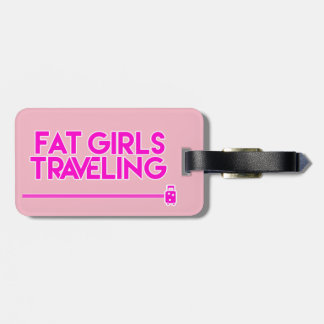 Fat Girls Travelling  Luggage Tag