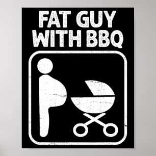 Fat Guy With Bbq Poster