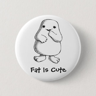 "Fat Is Cute" Button