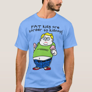 FAT KIDS KIDNAP T-Shirt