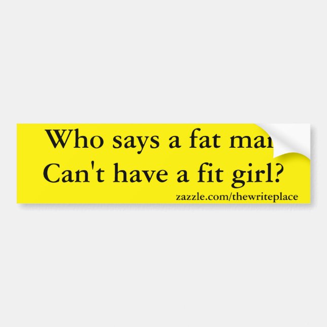 fat man funny bumper sticker (Front)