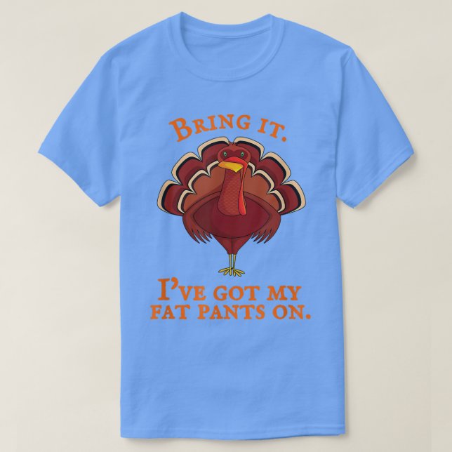 Fat Pants  T-Shirt (Design Front)
