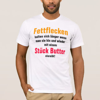 Fat spots stay longer when you put them ... T-Shirt