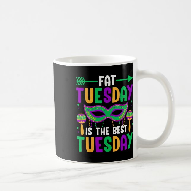 Fat Tuesday Is The Best Tuesday  Coffee Mug (Right)