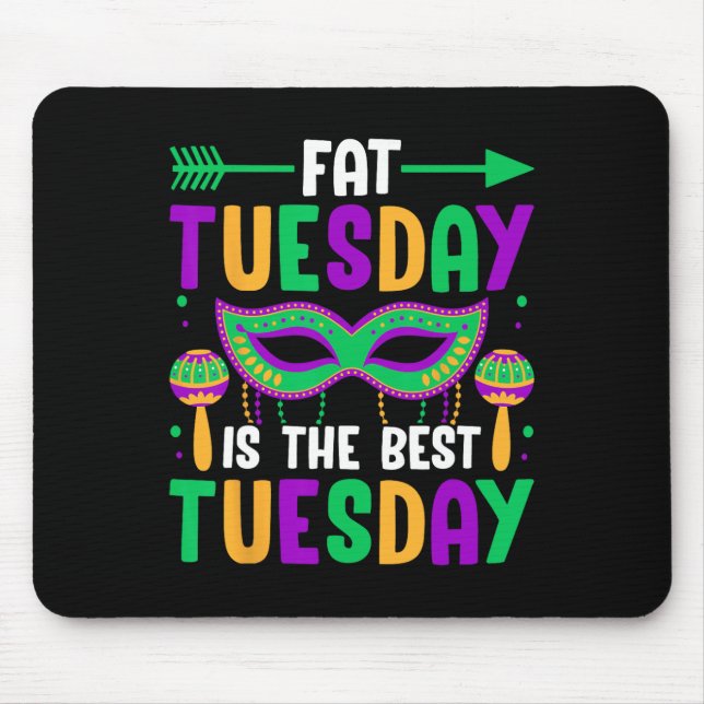 Fat Tuesday Is The Best Tuesday  Mouse Mat (Front)