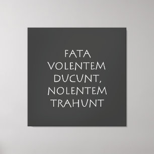 Fata volentem ducunt nolentem trahunt canvas print