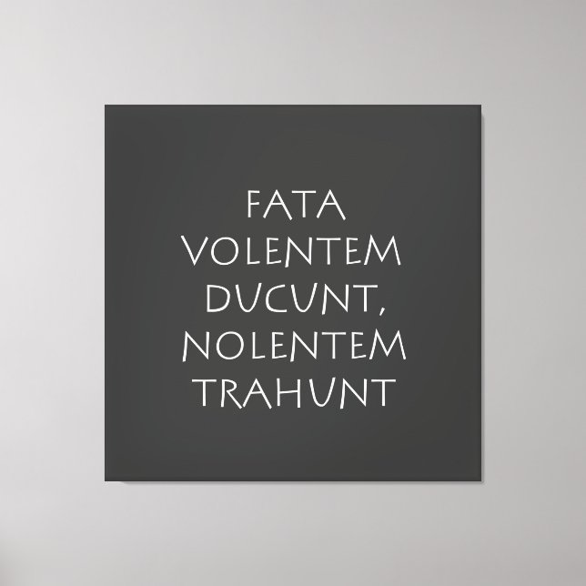 Fata volentem ducunt nolentem trahunt canvas print (Front)