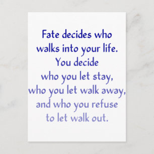 Fate decides who walks into your life. postcard