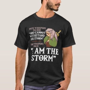 Fate Whispers To Her You Cannot Withstand The Stor T-Shirt
