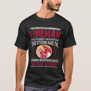 Fate Whispers To Lineman You Cannot Withstand T-Shirt