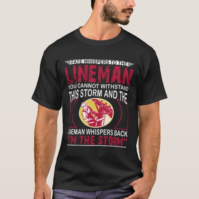 Fate Whispers To Lineman You Cannot Withstand T-Shirt (Front)
